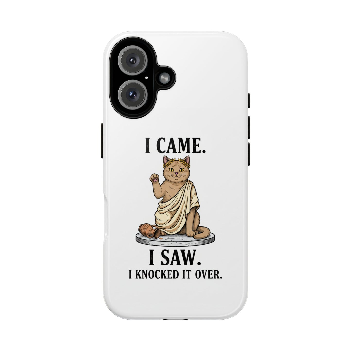 Phone Case — "I Came. I Saw. I Knocked It Over." Funny Cat Statue Protective Case